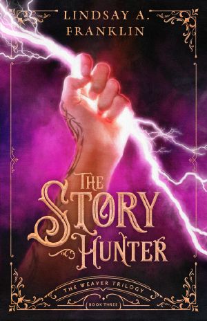 [The Weaver Trilogy 03] • The Story Hunter